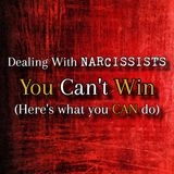 Episode 290: Dealing With Narcissists: You Can't Win (Here's What You CAN Do)