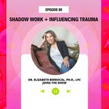 Shadow Work + Influencing Trauma