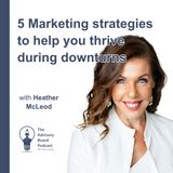5 Marketing strategies to help you thrive during downturns