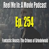 Ep. 254: Fantastic Beasts: The Crimes of Grindelwald