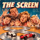 The Screen - You Are Still on This Side | Transhumation Artifact No 7