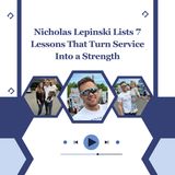 Nicholas Lepinski Lists 7 Lessons That Turn Service Into a Strength