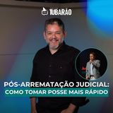 Pós-Arrematação Judicial: Como Tomar Posse Mais Rápido