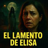 💀🔥El Lamento De Elisa ⁄ Relato De La Llorona🔥💀