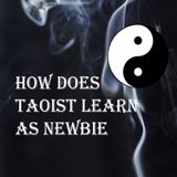 How Does Taoist Learn as Newbie