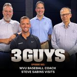 3 Guys Before The Game - WVU Baseball Coach Steve Sabins Visits (Episode 562)