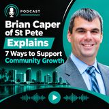 Brian Caper of St Pete Explains 7 Ways to Support Community Growth