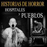 8 RELATOS DE TERROR DE HOSPITALES Y PUEBLOS PARA NO DORMIR