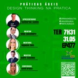 #JornadaAgil731 E477 #PraticasÁgeis #Design Thinking na Pratica