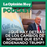 Del Golfo de América a Fort Bragg: los polémicos cambios de nombre que ordena Trump.