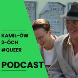 Queer: Kamilów2óchPodcast
