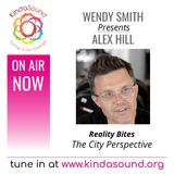 The City Perspective | Alex Hill on Reality Bites with Wendy Smith