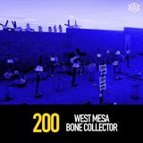 200 - The West Mesa Bone Collector: Shroom'd and Doomed