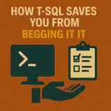 How T‑SQL Saves You From Begging IT: Safe SELECT Queries, SQL vs T‑SQL & Beating Blank Query Window Panic