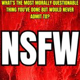 What's The Most Morally Questionable Thing You've Done But Would Never Admit To? | Ask Reddit