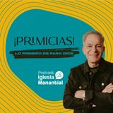 Primicias, lo primero es para Dios I Pastor Eduardo Cañas