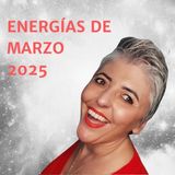 ENERGÍAS DISPONIBLES en MARZO 2025 ❤️ Esperanza Contreras