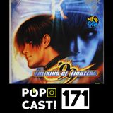 Pópcast #171 The king Of Fighters 99