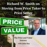 Richard W. Smith on Moving from Price Taker to Price Setter