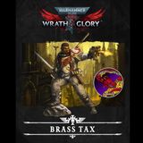 Warhammer 40,000 - Wrath & Glory - Brass Tax