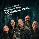 669: As Crônicas de Nárnia: A Cadeira de Prata – C. S. Lewis – Literário 085