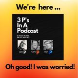 Introducing 3P's In A Podcast- Our First Episode Honey!