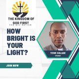 HOW BRIGHT IS YOUR LIGHT?