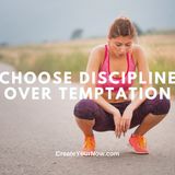 3767 Choose Discipline Over Temptation
