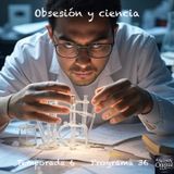 Obsesión y ciencia