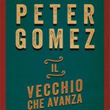 Peter Gomez "Il vecchio che avanza"