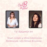 Sexo, culpa y otras herencias femeninas, con Sonia Encinas