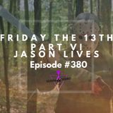 #380 | Friday the 13th: Part VI: Jason Lives (1986)