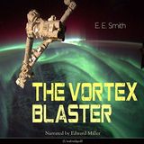 The Vortex Blaster by E. E. Smith | Full Audiobook | Audiobook Time