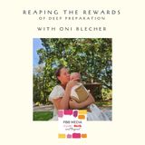 Reaping the rewards of deep preparation with Oni Blecher