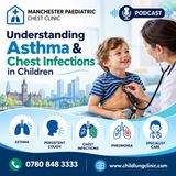 Understanding Asthma & Chest Infections in Children