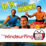 #29 Legendary F2/JP manager Martin Brandner - The Godfather of Professional Windsurfing