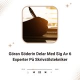 Göran Söderin Delar Med Sig Av 6 Experter På Skrivstilstekniker