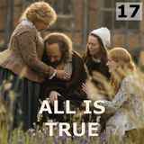 17 - All Is True
