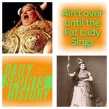 The Origins of "Ain't Over 'til the Fat Lady Sings"
