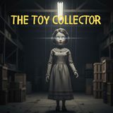S3 E1 - The Toy Collector