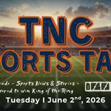 TNC Sports Talk I Tuesday June 2nd, 2026