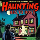 Suburban Hauntings and Unwanted Ghosts: A Funny Afterlife Story "Haunting Has To Host"