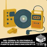 Del cereal al escándalo: 20 objetos que sonaron más fuerte que una canción (Parte 2)