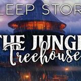 A Rainy Night in A Treehouse_ A Soothing Bedtime Story