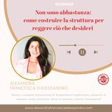 Non sono abbastanza: come costruire la struttura per reggere ciò che desideri | Webinar regalo