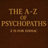 The A-Z Of Psychopaths: Zodiac – The Killer Who Wanted An Audience