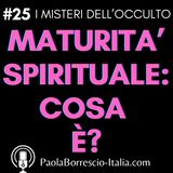 25. Maturità Spirituale: cosa è? - La ricerca della verità nelle diverse fasi della vita