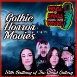 Gothic Horror Movies with Brittany of The Ghoul Gallery