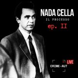 Nada Cella - il processo - Ep.2 (live)