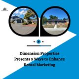 Dimension Properties Presents 5 Ways to Enhance Rental Marketing
